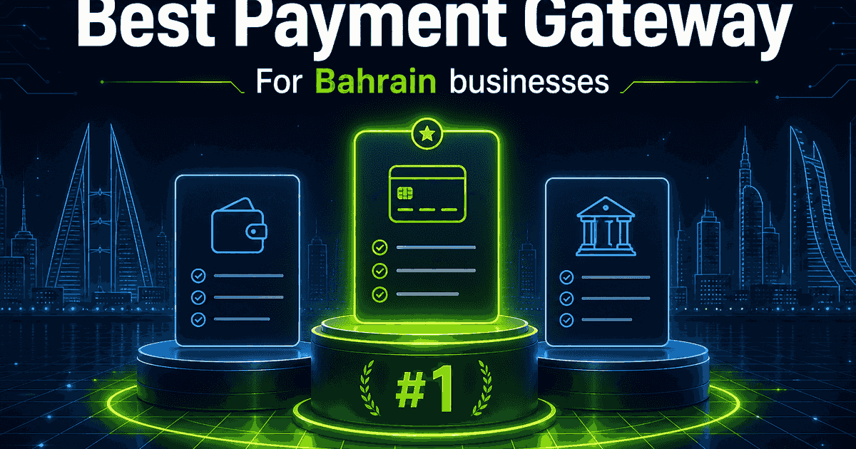 The Best Payment Gateway for Bahrain Businesses