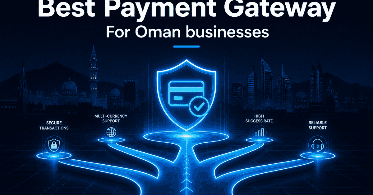 The Best Payment Gateway for Oman Businesses