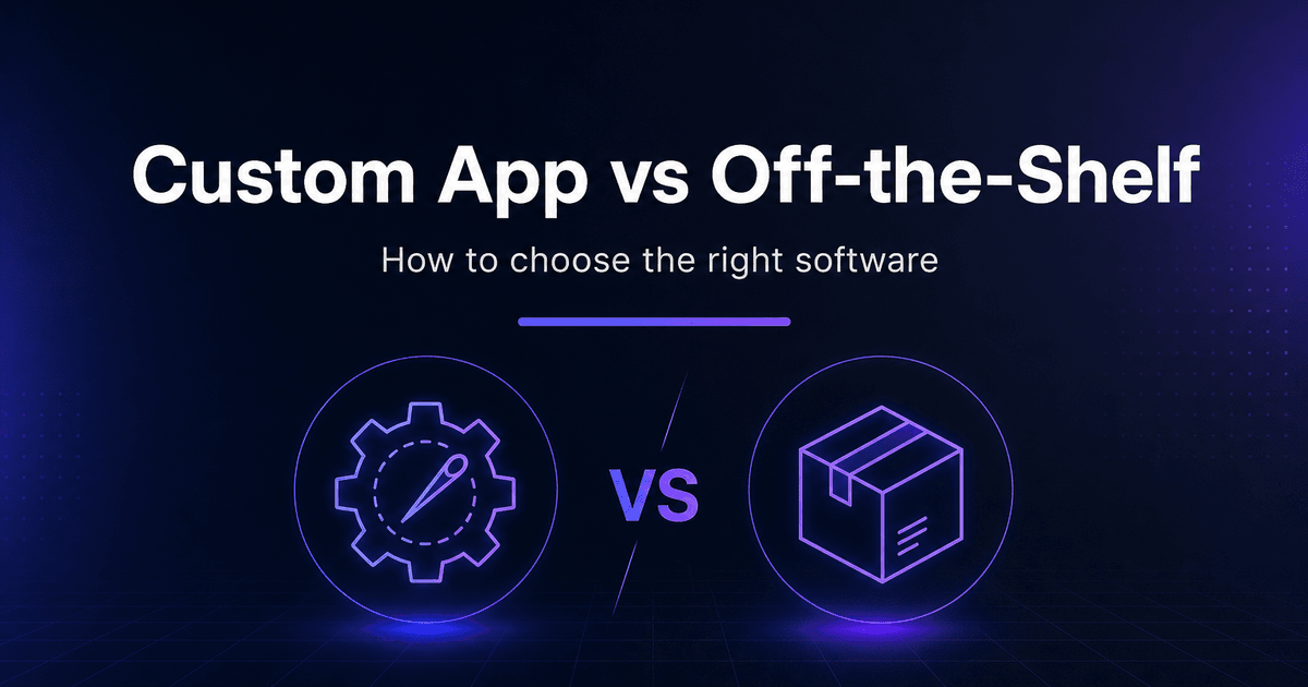 Custom App vs Off-the-Shelf Software: When to Build and When to Buy